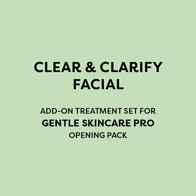 Clear & Clarify Facial - Treatment Set - For Gentle Skincare Pro Opening Pack